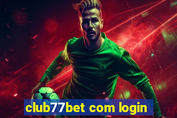 club77bet com login